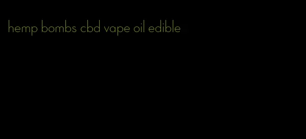 hemp bombs cbd vape oil edible