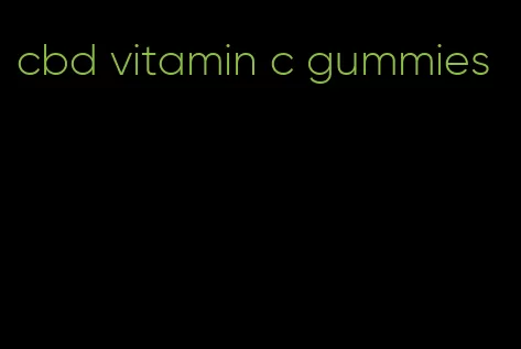 cbd vitamin c gummies