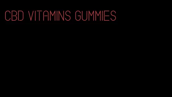 cbd vitamins gummies