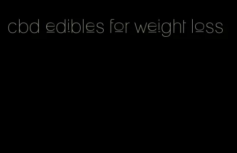 cbd edibles for weight loss