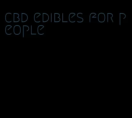 cbd edibles for people