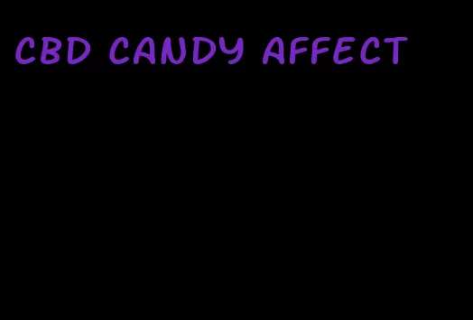 cbd candy affect