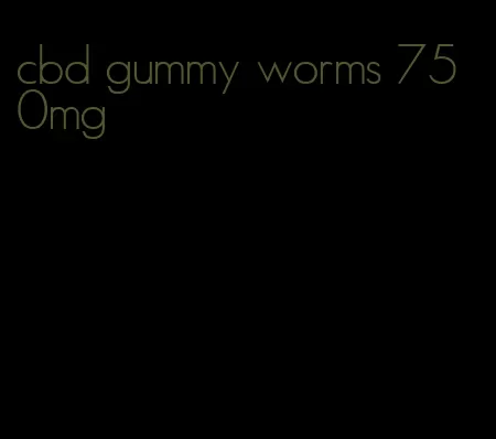 cbd gummy worms 750mg