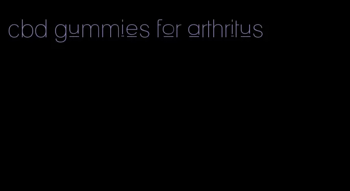 cbd gummies for arthritus