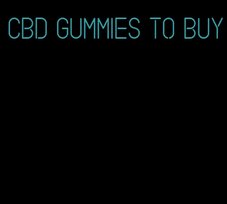 cbd gummies to buy