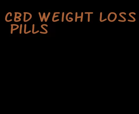 cbd weight loss pills