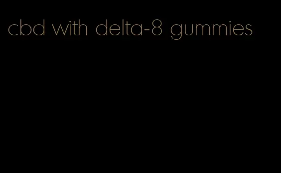 cbd with delta-8 gummies