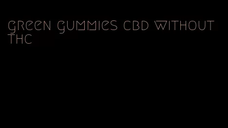 green gummies cbd without thc