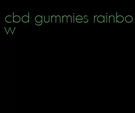 cbd gummies rainbow