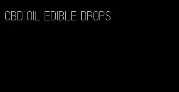 cbd oil edible drops