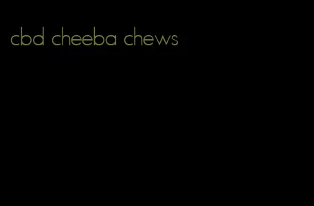 cbd cheeba chews