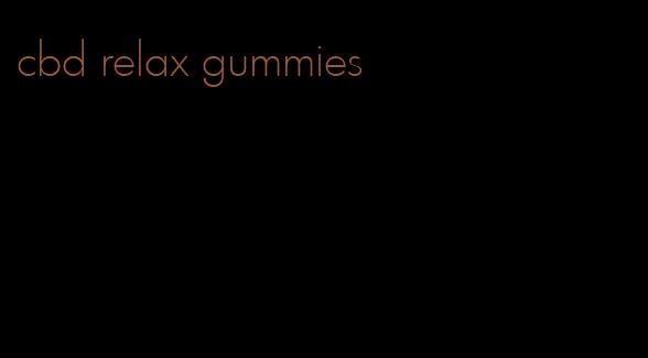 cbd relax gummies