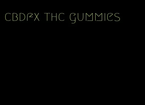 cbdfx thc gummies