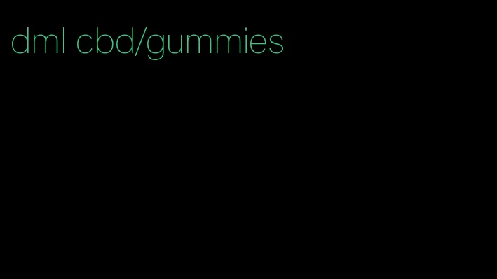 dml cbd/gummies