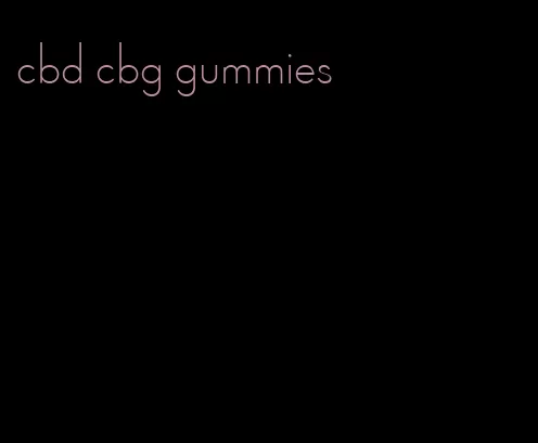 cbd cbg gummies