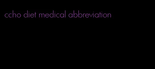 ccho diet medical abbreviation