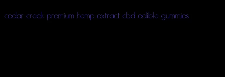 cedar creek premium hemp extract cbd edible gummies