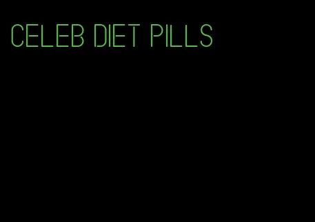 celeb diet pills