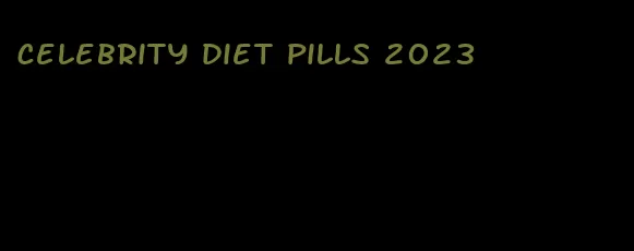 celebrity diet pills 2023