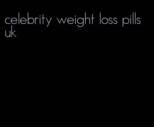 celebrity weight loss pills uk