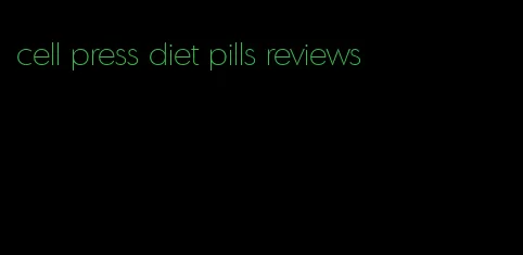 cell press diet pills reviews