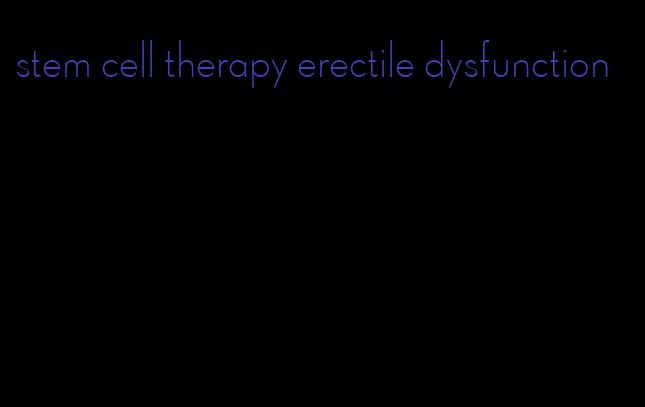 stem cell therapy erectile dysfunction