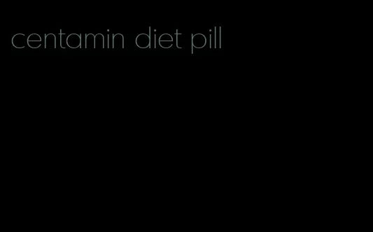 centamin diet pill