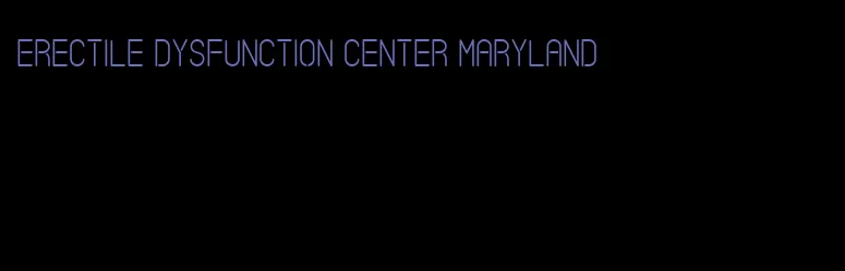 erectile dysfunction center maryland