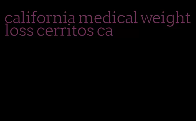 california medical weight loss cerritos ca