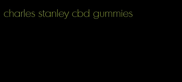 charles stanley cbd gummies