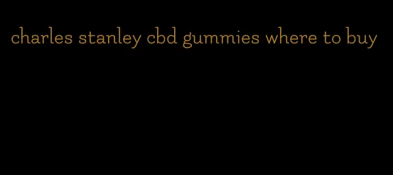 charles stanley cbd gummies where to buy