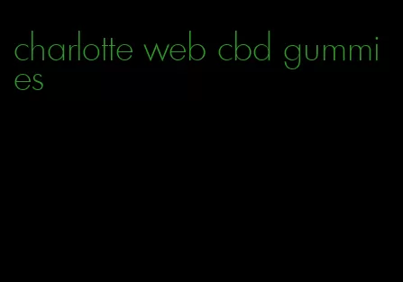 charlotte web cbd gummies