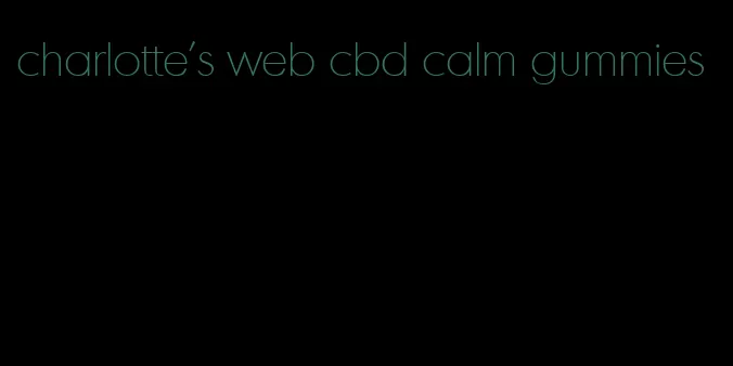 charlotte's web cbd calm gummies