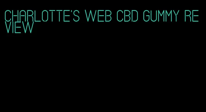 charlotte's web cbd gummy review