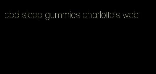 cbd sleep gummies charlotte's web