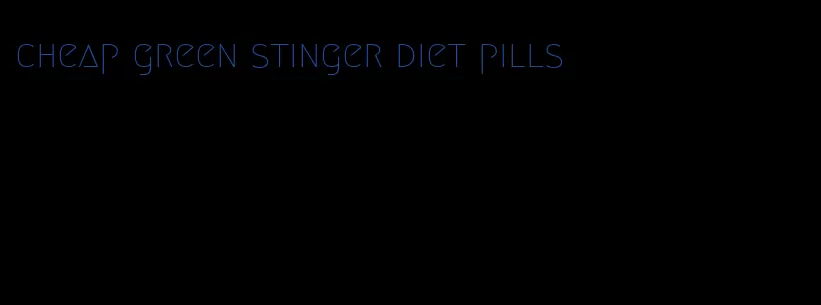 cheap green stinger diet pills