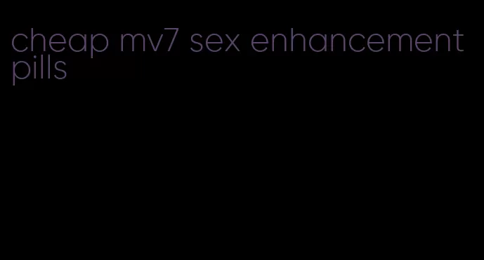 cheap mv7 sex enhancement pills