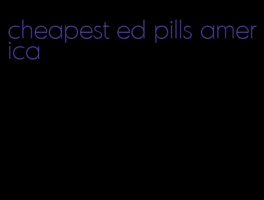 cheapest ed pills america