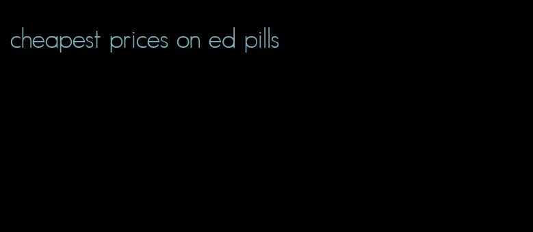 cheapest prices on ed pills