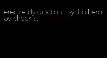 erectile dysfunction psychotherapy checklist