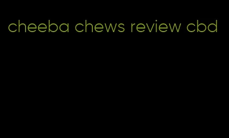 cheeba chews review cbd