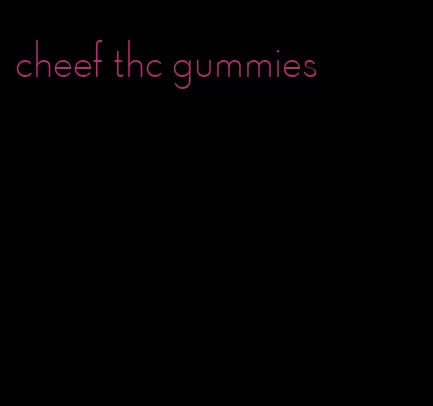 cheef thc gummies