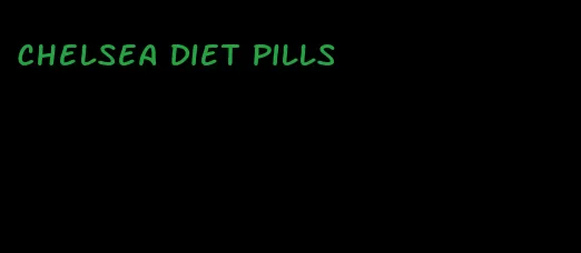 chelsea diet pills