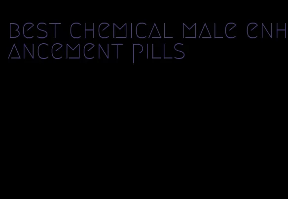 best chemical male enhancement pills