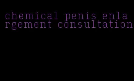 chemical penis enlargement consultation