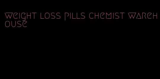 weight loss pills chemist warehouse