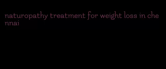 naturopathy treatment for weight loss in chennai