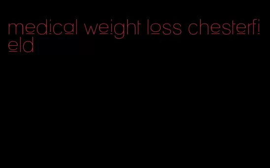 medical weight loss chesterfield