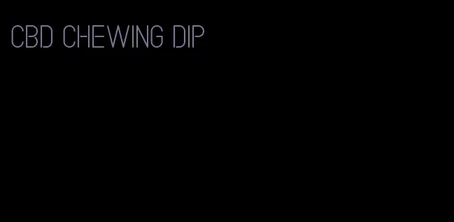 cbd chewing dip