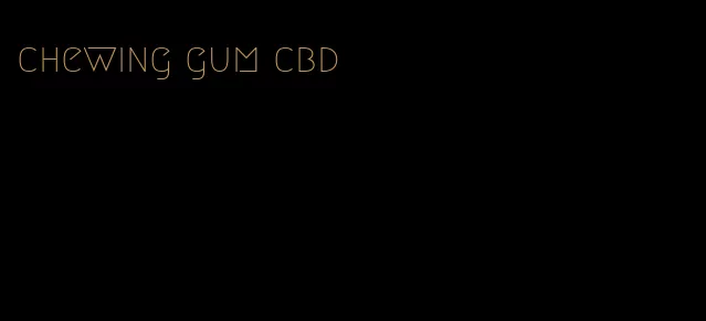 chewing gum cbd